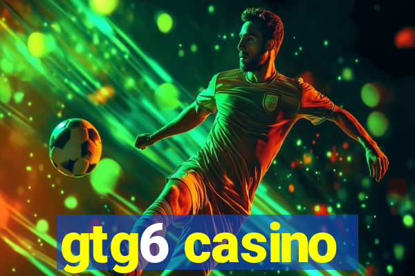 gtg6 casino